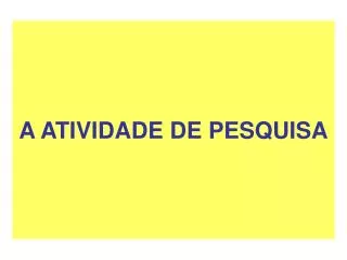 a atividade de pesquisa