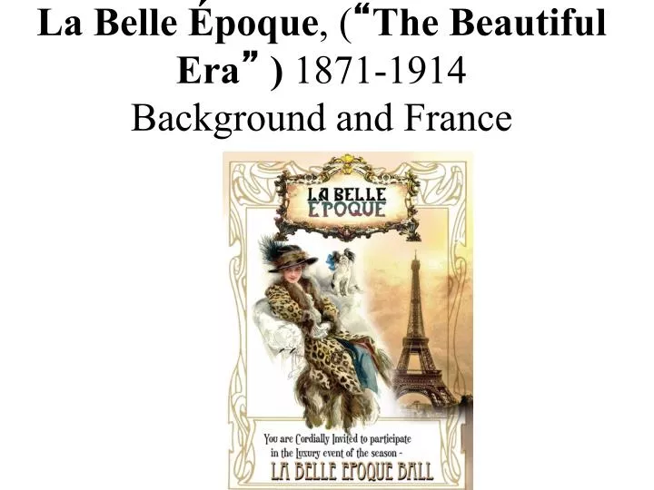 la belle poque the beautiful era 1871 1914 background and france