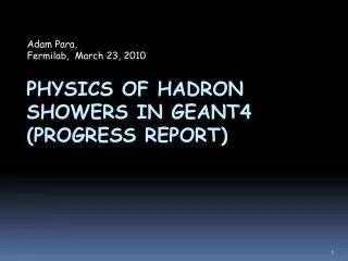 Physics of Hadron Showers in GEANT4 (progress report)