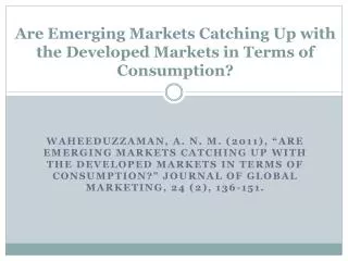 Are Emerging Markets Catching Up with the Developed Markets in Terms of Consumption?