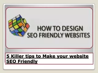 5 Top Most Killer Tips To Make SEO Friendly