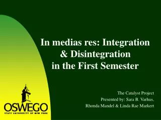 In medias res: Integration &amp; Disintegration in the First Semester