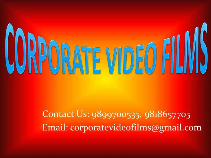 contact us 9899700535 9818657705 email corporatevideofilms@gmail com