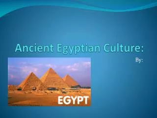 Ancient Egyptian Culture: