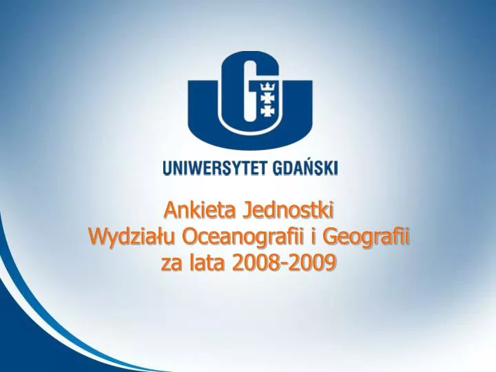 ankieta jednostki wydzia u oceanografii i geografii za lata 2008 2009