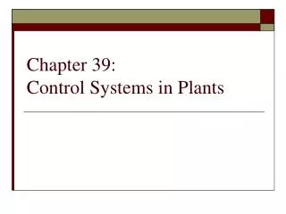 Chapter 39: Control Systems in Plants