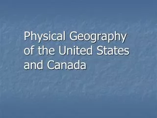 Physical Geography of the United States and Canada