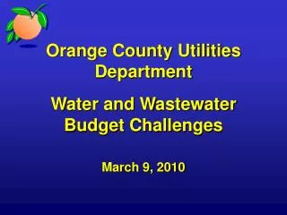 Orange County Utilities Department Water and Wastewater Budget Challenges