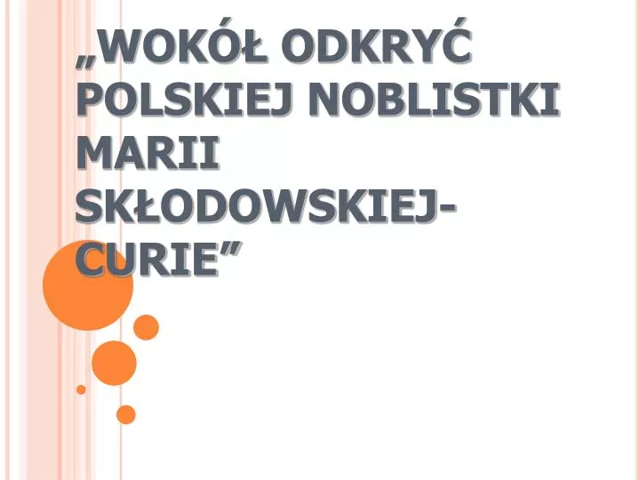 wok odkry polskiej noblistki marii sk odowskiej curie