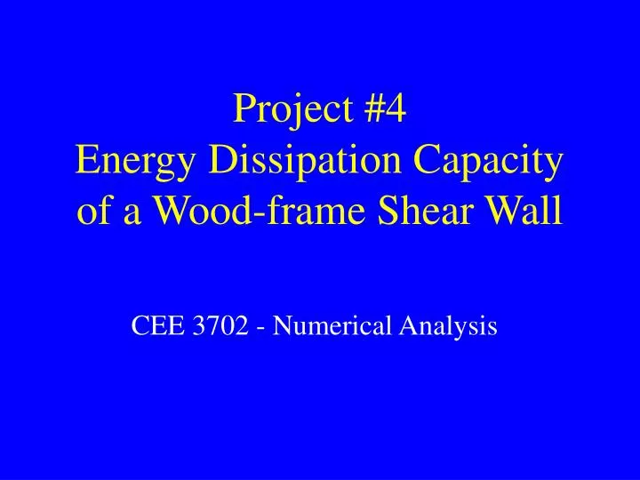 project 4 energy dissipation capacity of a wood frame shear wall