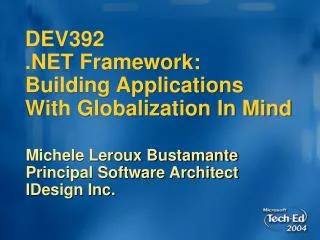 DEV392 .NET Framework: Building Applications With Globalization In Mind