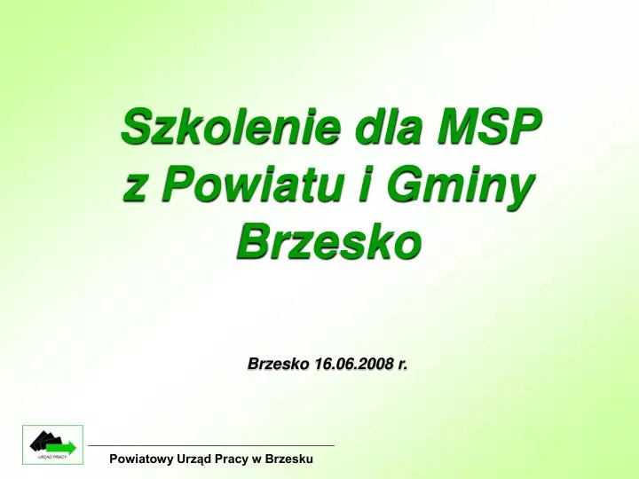 szkolenie dla msp z powiatu i gminy brzesko brzesko 16 06 2008 r