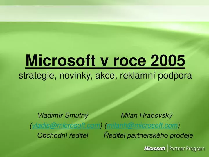 microsoft v roce 2005 strategie novinky akce reklamn podpora