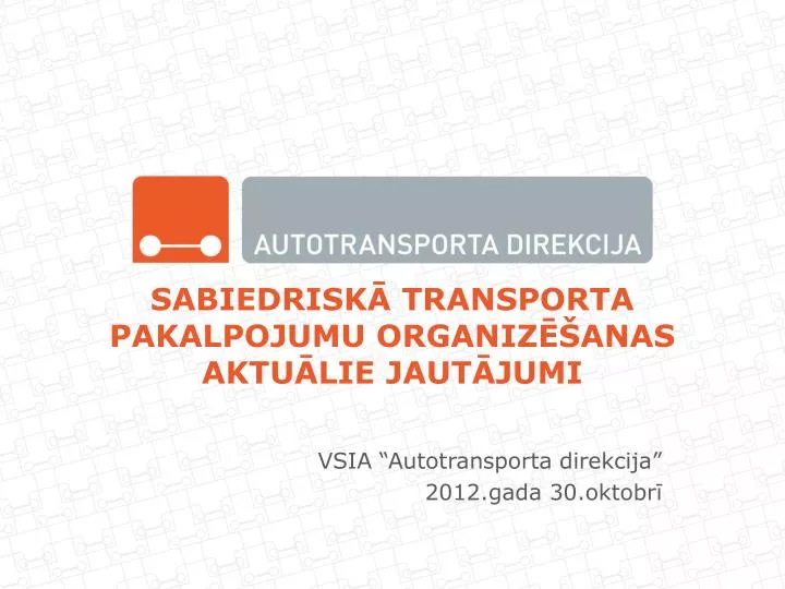 sabiedrisk transporta pakalpojumu organiz anas aktu lie jaut jumi