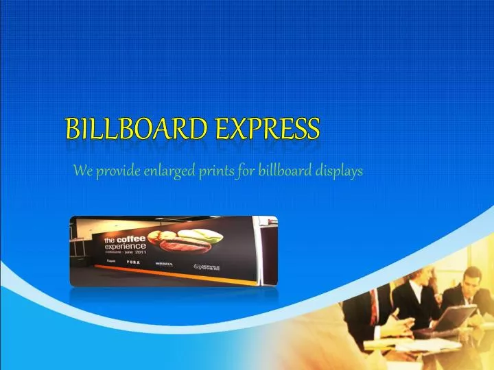 we provide enlarged prints for billboard displays