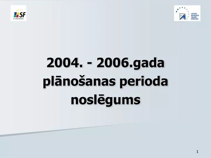2004 2006 gada pl no anas perioda nosl gums