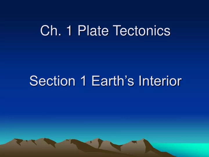 ch 1 plate tectonics section 1 earth s interior