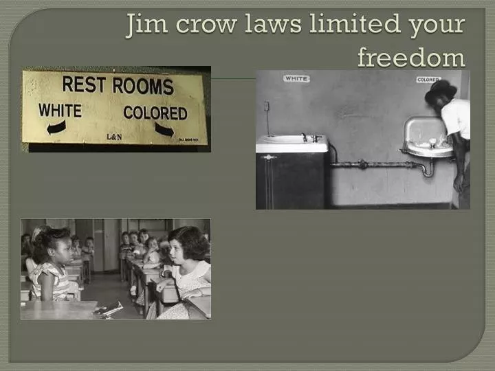 jim crow laws limited your freedom