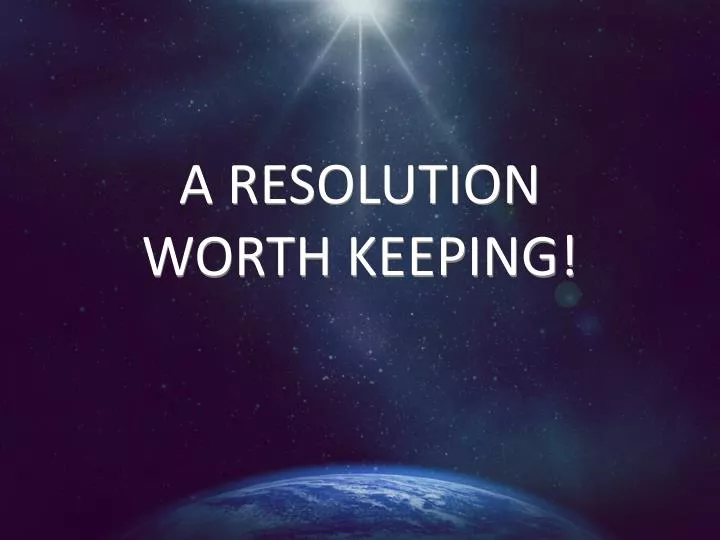 a resolution worth keeping