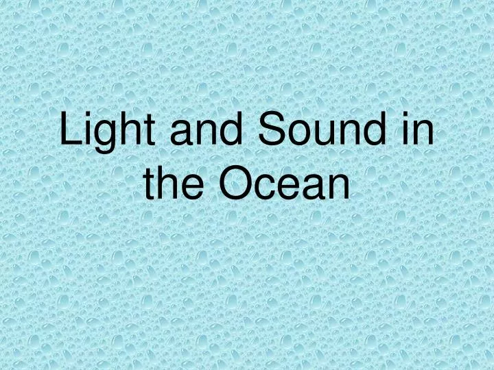 light and sound in the ocean
