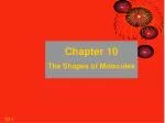 Chapter 10 The Shapes of Molecules - slide 1