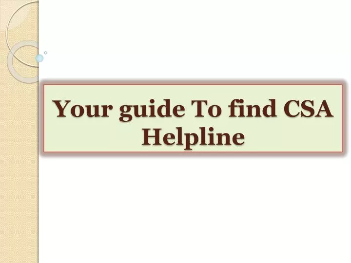 your guide to find csa helpline