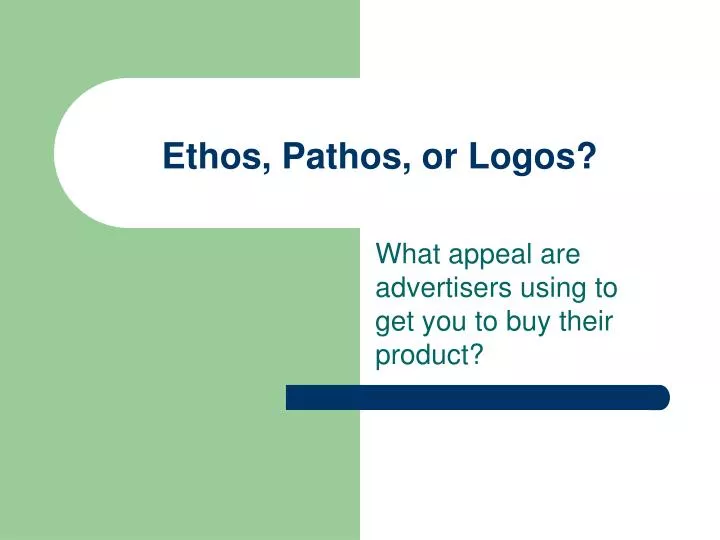 ethos pathos or logos