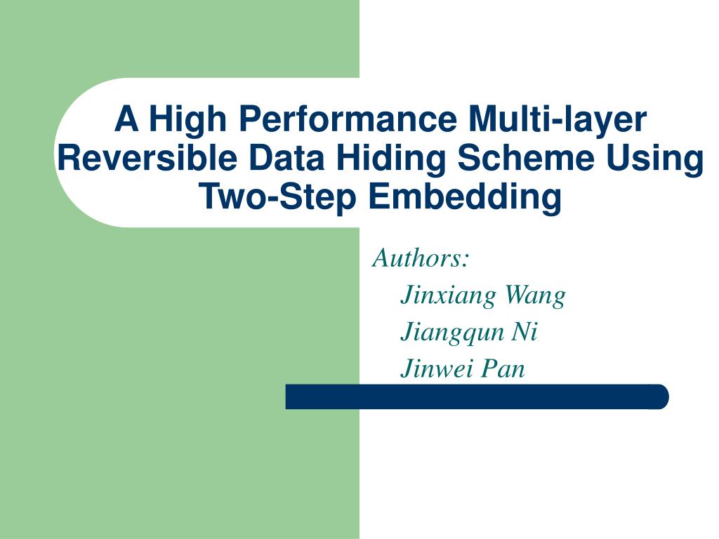 PPT - A High Performance Multi-layer Reversible Data Hiding Scheme ...