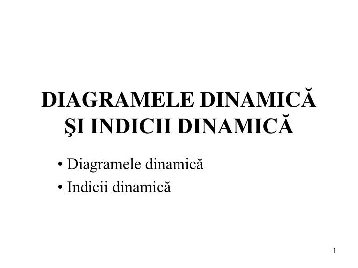 diagramele dinamic i indicii dinamic