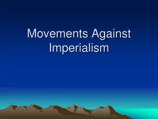Movements Against Imperialism