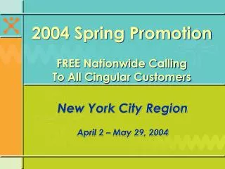 2004 Spring Promotion FREE Nationwide Calling To All Cingular Customers