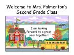 Welcome to Mrs. Palmerton’s Second Grade Class - slide 1