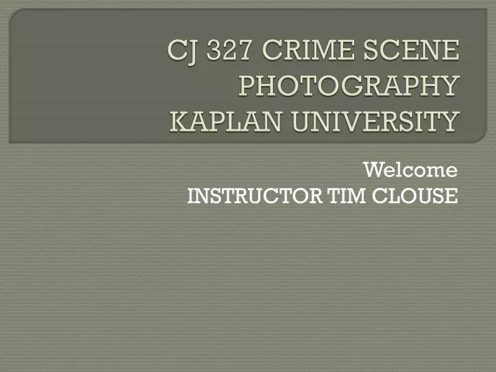 cj 327 crime scene photography kaplan university