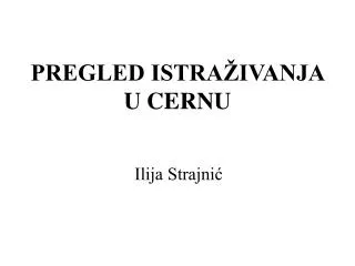 pregled istra ivanja u cernu