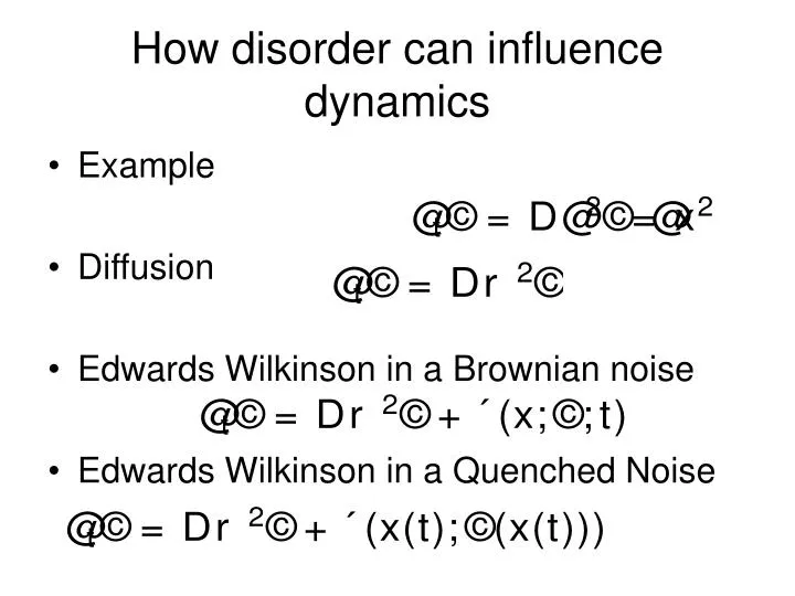 how disorder can influence dynamics