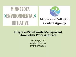 Integrated Solid Waste Management Stakeholder Process Update Jack Hogin, MEI October 28, 2009