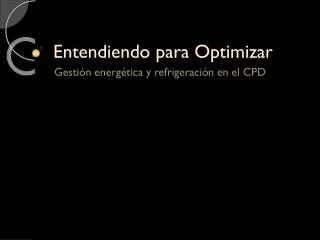 entendiendo para optimizar