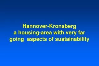 Hannover-Kronsberg a housing-area with very far going aspects of sustainability