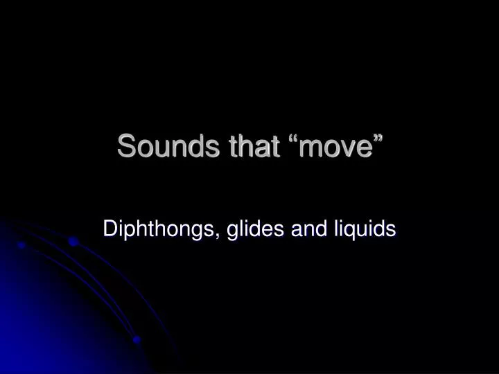 sounds that move