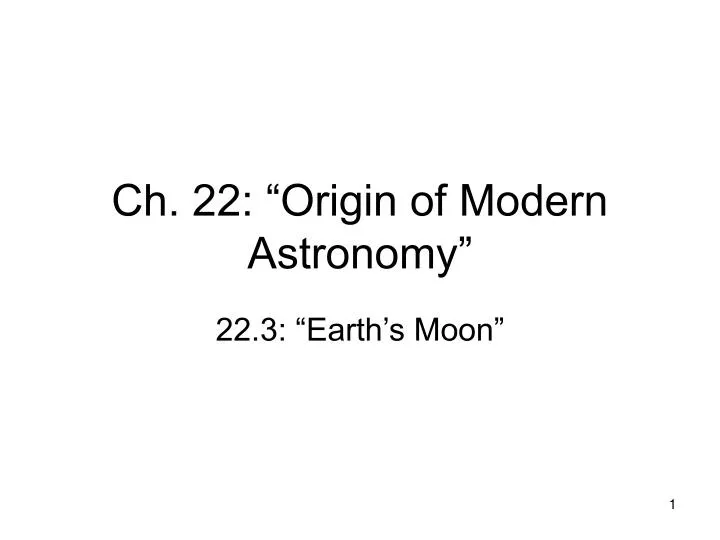 ch 22 origin of modern astronomy