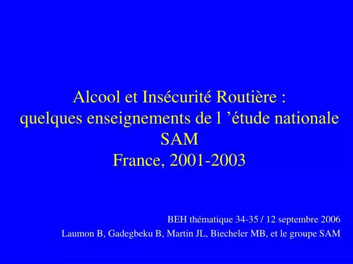 alcool et ins curit routi re quelques enseignements de l tude nationale sam france 2001 2003