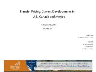 Transfer Pricing: Current Developments in U.S., Canada and Mexico February 15, 2007 Course 3B