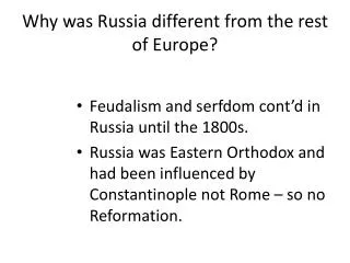 Why was Russia different from the rest of Europe?
