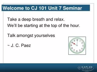 Welcome to CJ 101 Unit 7 Seminar