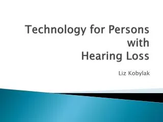 Technology for Persons with Hearing Loss