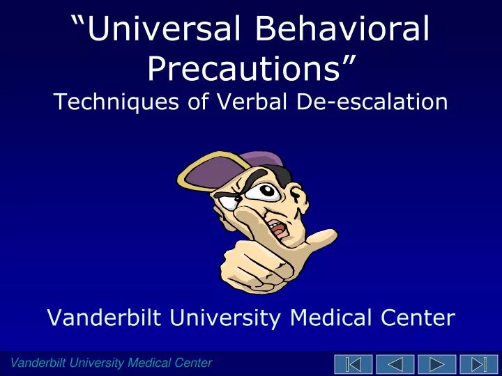 universal behavioral precautions techniques of verbal de escalation