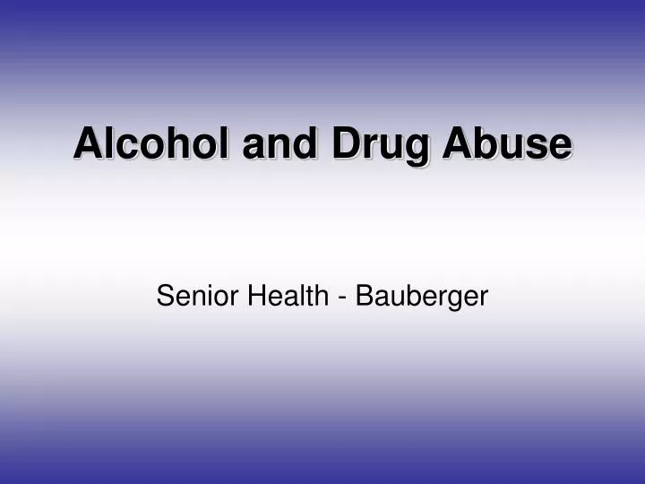 alcohol and drug abuse