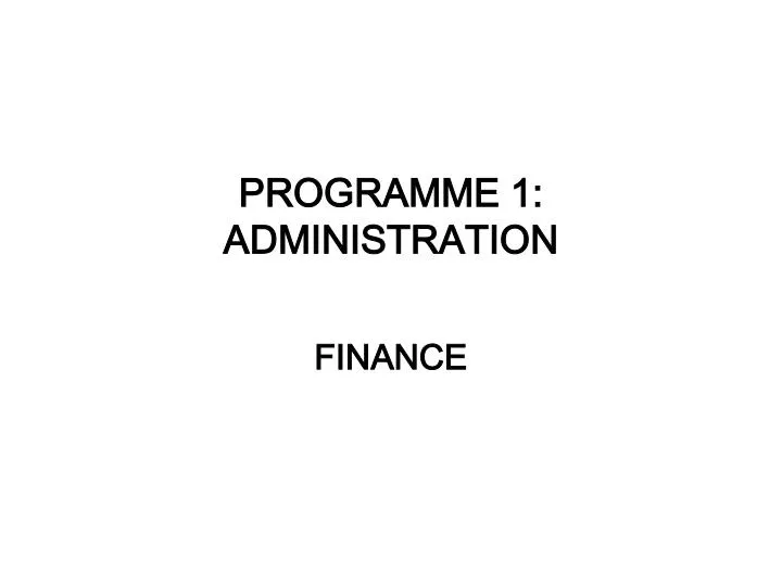 programme 1 administration
