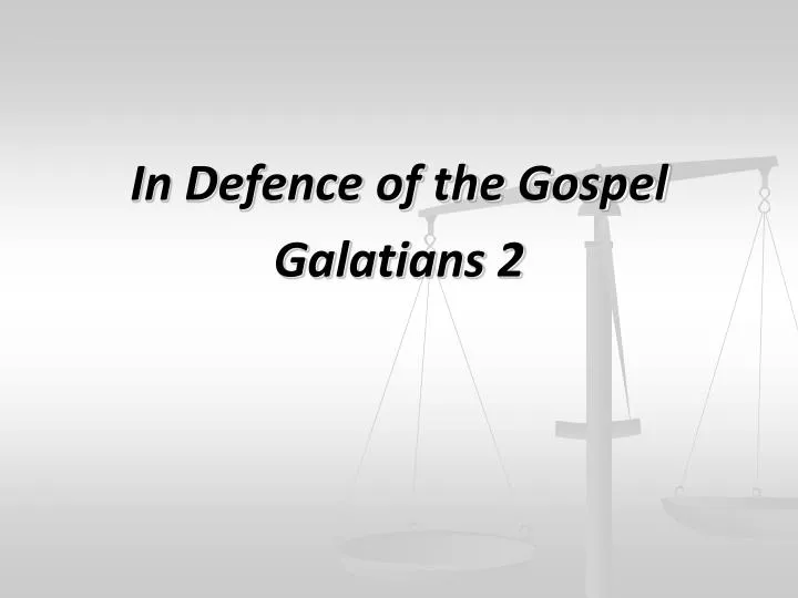 in defence of the gospel galatians 2