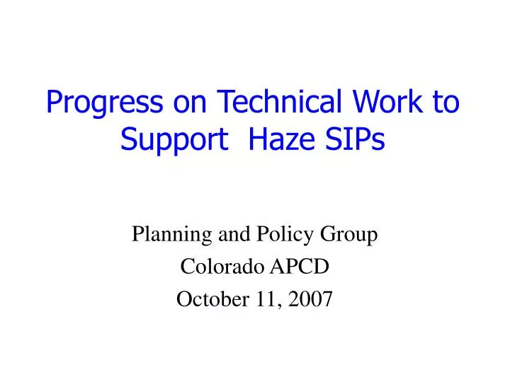 progress on technical work to support haze sips